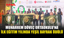MUHARREM DÖVEÇ ORTAOKULU YEŞİL BAYRAK ÖDÜLÜNE LAYIK GÖRÜLDÜ