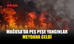GAZİMAĞUSA'DA 3 FARKLI NOKTADA YANGIN MEYDANA GELDİ