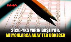 2026-YKS YARIN BAŞLIYOR: MİLYONLARCA ADAY SINAVA GİRECEK