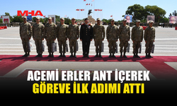 GKK İLKBAHAR 2026 CELBİ ACEMİ ERLER ANT İÇTİ