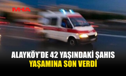 ALAYKÖY’DE İKAMET EDEN 42 YAŞINDAKİ ŞAHIS EVİNDE ÖLÜ BULUNDU