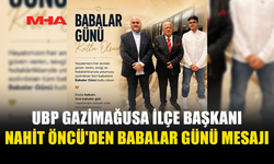 ÖNCÜ: “BABALAR TOPLUMUN EN KIYMETLİ DEĞERLERİNDENDİR”
