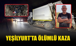 YEŞİLYURT’TA FECİ KAZA: 1 KİŞİ HAYATINI KAYBETTİ