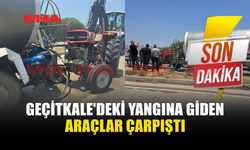 YANGINA GİDEN ARAÇLAR ÇARPIŞTI