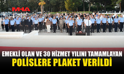 30 YIL HİZMET VEREN POLİSLERE ONUR PLAKETİ VERİLDİ