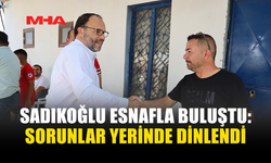 SADIKOĞLU: ESNAFIN GÜÇLÜ OLMASI, İSKELE’NİN GÜÇLÜ OLMASIDIR