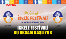 54. GELENEKSEL İSKELE FESTİVALİ BU AKŞAM BAŞLIYOR
