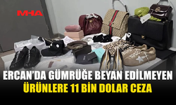 ERCAN HAVALİMANI'NDA GÜMRÜĞE BEYAN EDİLMEYEN ÜRÜNLERE 11 BİN DOLAR CEZA