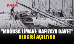 PORT OF FAMAGUSTA SERGİSİ 29 HAZİRAN’DA AÇILACAK