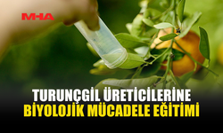 TURUNÇGİL HASTALIKLARINA KARŞI FARKINDALIK EĞİTİMİ DÜZENLENİYOR