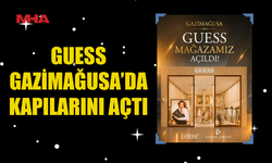 ESMEN GROUP’TAN MODA YATIRIMI: GUESS ARTIK GAZİMAĞUSA'DA