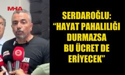 SERDAROĞLU: “YÜZDE 16,95’İ ZAFER OLARAK GÖRMÜYORUM”