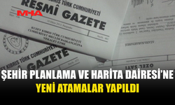 RESMİ GAZETE’DE YAYIMLANAN ATAMALAR YÜRÜRLÜĞE GİRDİ