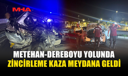 METEHAN-DEREBOYU YOLUNDA ZİNCİRLEME KAZA