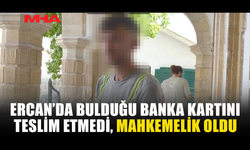 BULDUĞU BANKA KARTINI EVİNE GÖTÜRDÜ, TUTUKLANDI