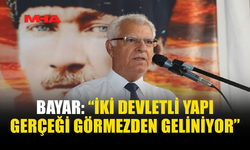 BAYAR: “KIBRIS’TA İKİ HALK VE İKİ DEVLET VARDIR”
