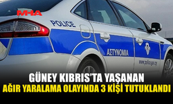 GÜNEY KIBRIS'TAKİ SALDIRI SORUŞTURMASINDA 3 TUTUKLAMA