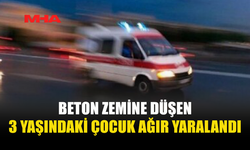 MALATYA KÖYÜ’NDE 3 YAŞINDAKİ ÇOCUK 4 METREDEN DÜŞTÜ