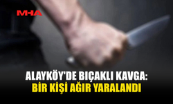 ALAYKÖY'DE TARTIŞMA BIÇAKLI SALDIRIYA DÖNÜŞTÜ