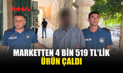 MARKETTEN 4 BİN 519 TL'LİK HIRSIZLIK YAPTI