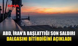 ABD VURDU, CENTCOM AÇIKLADI: İRAN OPERASYONU SONA ERDİ