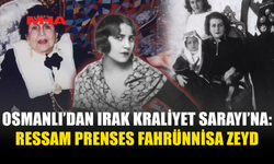 RESSAM PRENSES FAHRÜNNİSA ZEYD’İN BÜYÜLEYİCİ HİKÂYESİ