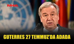 BM GENEL SEKRETERİ GUTERRES KIBRIS’A GELİYOR