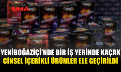 YENİBOĞAZİÇİ’NDE İŞ YERİNE BASKIN: YASAKLI C*NSEL İÇERİKLİ ÜRÜNLER ELE GEÇİRİLDİ