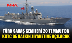 TÜRK SAVAŞ GEMİLERİ 20 TEMMUZ’DA KKTC HALKIYLA BULUŞACAK