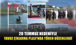 52 YIL SONRA AYNI KIYIDA 20 TEMMUZ COŞKUSU YAŞATILDI