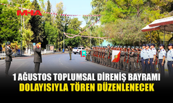 1 AĞUSTOS TOPLUMSAL DİRENİŞ BAYRAMI COŞKUYLA KUTLANACAK