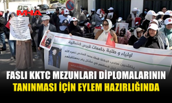 FASLI KKTC MEZUNLARI DİPLOMALARI İÇİN EYLEM HAZIRLIĞINDA