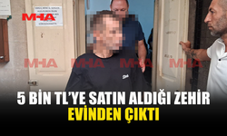 EVİNDEN UY*TURUCU MADDELER ÇIKTI