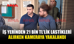 İŞ YERİNDEN 21 BİN TL’LİK LASTİK ÇALDIĞI İDDİA EDİLDİ