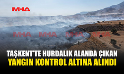 TAŞKENT'TE ÇIKAN YANGIN KONTROL ALTINA ALINDI
