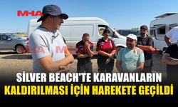 SİLVER BEACH'TE KARAVANLARIN KALDIRILMASI İÇİN SÜREÇ BAŞLADI