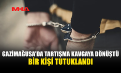 GAZİMAĞUSA’DA KAVGA: 1 KİŞİ TUTUKLANDI