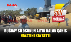BUĞDAY SİLOSUNUN ALTINDA KALAN ŞAHIS YAŞAMINI YİTİRDİ
