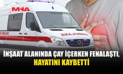 ÇAYIROVA-BAFRA YOLUNDA İNŞAAT ALANINDA ANİ ÖLÜM
