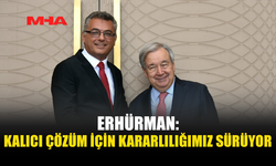 ERHÜRMAN: BU KEZ ORTAK HEDEFE ULAŞACAK BİR YOL ARIYORUZ