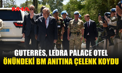 BM GENEL SEKRETERİ GUTERRES’TEN BARIŞ ANITINA ZİYARET