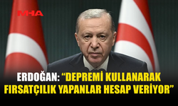 ERDOĞAN: “ÇARPIK İLİŞKİLER TEK TEK ORTAYA ÇIKIYOR”