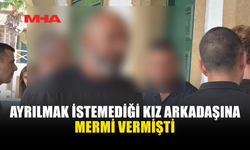 MEYHANEDE KIZ ARKADAŞINA VERDİĞİ MERMİ BAŞINA DERT AÇTI