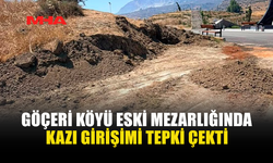 GÖÇERİ HALKI ESKİ MEZARLIK İÇİN AYAĞA KALKTI