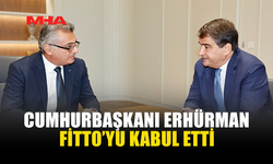 ERHÜRMAN, AB KIDEMLİ BAŞKAN YARDIMCISI FİTTO’YU KABUL ETTİ
