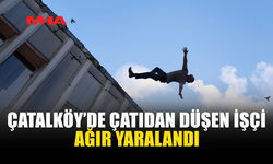 ÇATIDA ÇALIŞIRKEN BETON ZEMİNE DÜŞTÜ