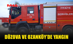 DÜZOVA VE OZANKÖY’DE YANGIN MEYDANA GELDİ