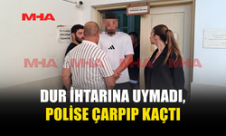 POLİSE ÇARPIP KAÇTI, YAKALANDI!