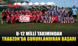 KKTC U12 MİLLİ TAKIMI TRABZON TURNUVASINI NAMAĞLUP TAMAMLADI