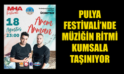 PULYA FESTİVALİ’NDE MÜZİĞİN RİTMİ KUMSALA TAŞINIYOR: AREM & ARMAN SAHNEDE!